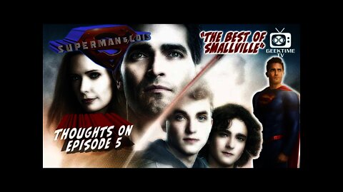Thoughts on Superman & Lois • Episode 5 "The Best Of Smallville"