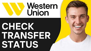 How To Check Western Union Money Transfer Status