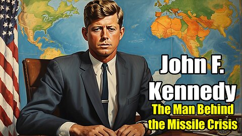 John F. Kennedy - The Man Behind the Missile Crisis (1917 - 1963)