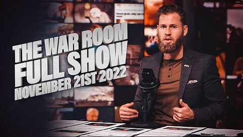War Room With Owen Shroyer - November 21, 2022