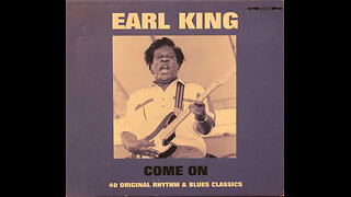 Earl King - Come On [Complete 2016 2 CD Compilation]
