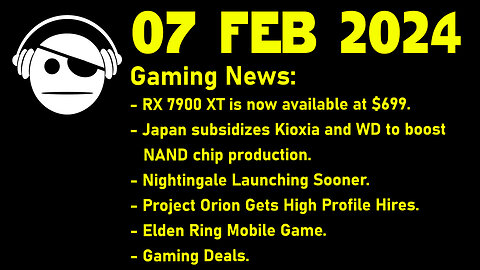 Gaming News | RX 7900 XT | Nightingale | Cyberpunk | Elden Ring | Deals | 07 FEB 2024