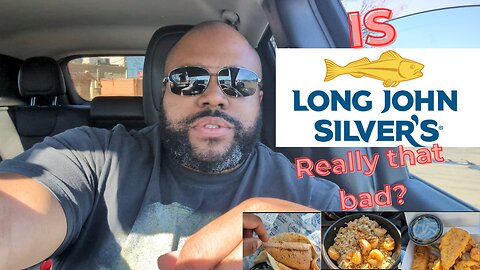 Is Long John Silvers as bad as they say it is?