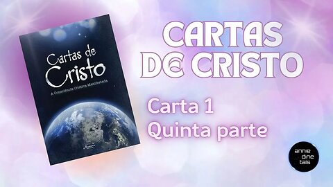 Cartas de Cristo - Carta 1, quinta parte