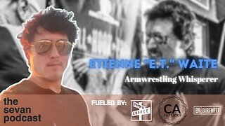 Etienne "E.T" Waite | Armwrestling Whisperer