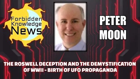 The Roswell Deception and the Demystification of WWII - Birth of UFO Propaganda w/ Peter Moon