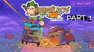 PARTNERED CREATOR | Turnip Boy robs a BANK with llama : PART 1/2