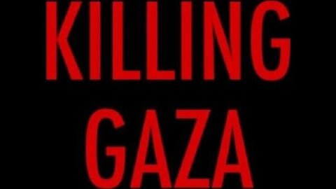 KILLING GAZA