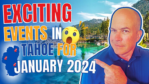 MUST SEE EXCITING EVENTS in TAHOE for JANUARY 2024!