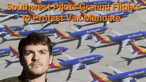 Nick Fuentes || Southwest Pilots Ground Flights to Protest Vax Mandate