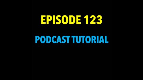 TPC #123: Podcast Tutorial