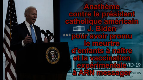 PCB : Anathème contre le président catholique américain J. Biden pour avoir promu le meurtre d'enfants à naître et la vaccination expérimentale à ARN messager