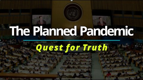 The Planned Pandemic - Part II - Quest for Truth