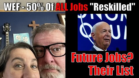 WEF Says 50% of Jobs Need "Reskilling" | Future Jobs | Big Family Homestead 01/22