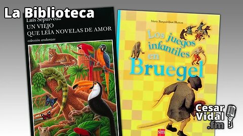 La Biblioteca: "El viejo que leía novelas de amor" y "Los juegos infantiles en Bruegel" - 19/10/23