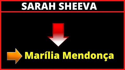 SARAH SHEEVA Marília Mendonça