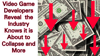 TLDR: Video Game Developers Reveal the Industry Knows it is About to Collapse and More