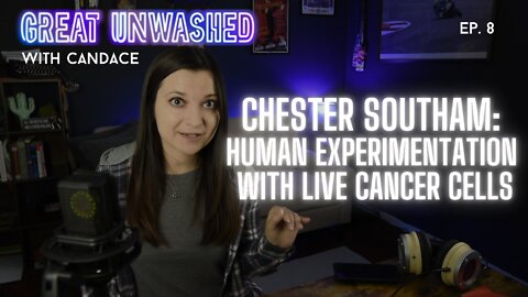 Chester M. Southam: Human Experimentation with Live Cancer Cells