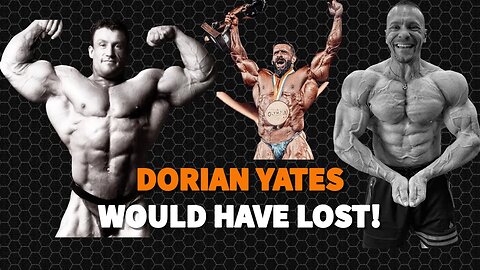 Dorian Yates Would Have LOST The 2022 Mr. Olympia