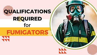 Understanding Fumigation Qualifications: Ensuring Expertise in Pest Control