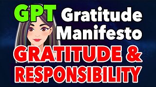 GPT Gratitude manifesto with GPT4: GRATITUDE AND RESPONSIBILITY@gratitudetheory​