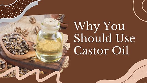 Why Should You Use Castor Oil? What Are The Benefits?