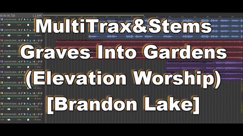 MultiTrax&Stems - Graves Into Gardens (Elevation Worship feat Brandon Lake)