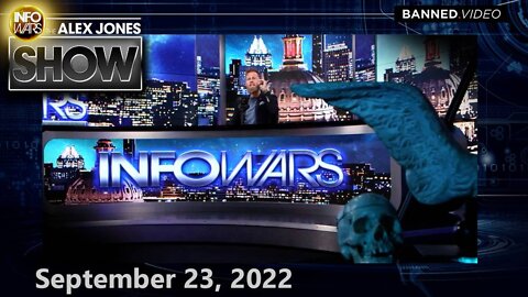 EMERGENCY BROADCAST: Globalists Unleashing TOTAL WAR to Launch Great Reset – ALEX JONES 9/23/22