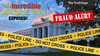 The Incredible Mortgage Scam
