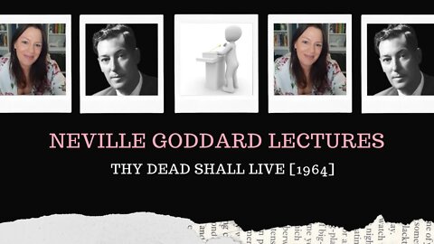 l Neville Goddard Lectures l Mystic Teachings l Mystic Teachings: Thy Dead Shall Live [1964]