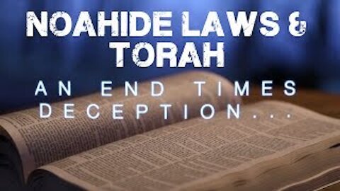 Noahide Laws Of The Antichrist And Hebrew Roots Movement