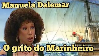 Escolinha do Professor Raimundo; Manuela Dalemar, por que o Marinheiro gritou terra á vista!