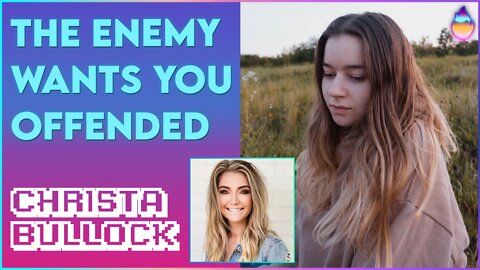 Christa Bullock: The Enemy Wants You to Stay Offended | Sept 9 2022