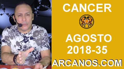 HOROSCOPO CANCER-Semana 2018-35-Del 26 de agosto al 1 de septiembre de 2018-ARCANOS.COM