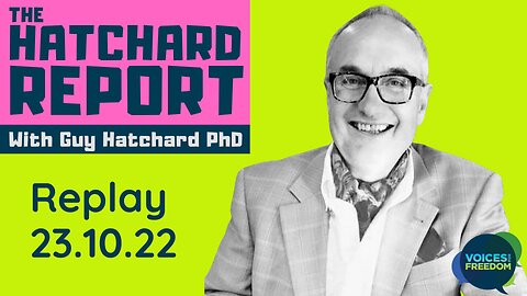 THE HATCHARD REPORT - With Guy Hatchard 23 Oct