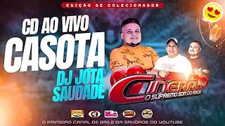 CINERAL NO CASOTA DJ JOTA SAUDADEeeeE