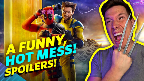 Deadpool & Wolverine Is A Hot Mess! - Spoilers Explained