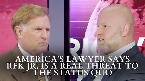 America’s Lawyer: RFK Jr. Is A Real Threat To The Status Quo