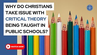 Why do Christians take issue with critical theory being taught in public schools?