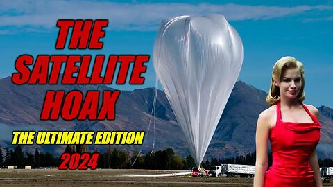 The Satellite Hoax - The Ultimate Edition - 2024