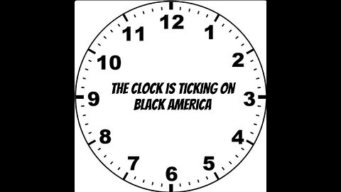 The Clock is Ticking On Black America