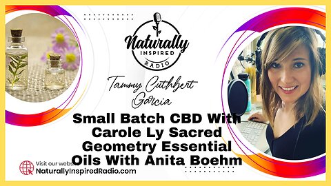 Small Batch CBD 🌿 With Carole Ly Sacred Geometry 🌀 Essential Oils ⚘ With Anita Boehm