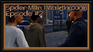 Spiderman 1 Walkthrough / Episode 2 (PS5)