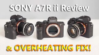 Sony A7Rii Review & Overheating Fix!
