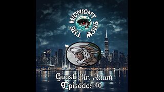 The Midnight Episode 40 (Guest: Mr. Adam & Kefki)