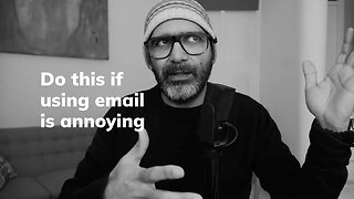 Do this if using email is annoying