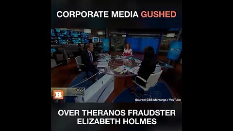 Corporate Media Gushed over Theranos Fraudster Elizabeth Holmes