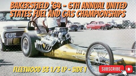 Bakersfield ‘64 6th Annual Fuel and Gas Championships Drag Racing LP Side 1! #dragracing