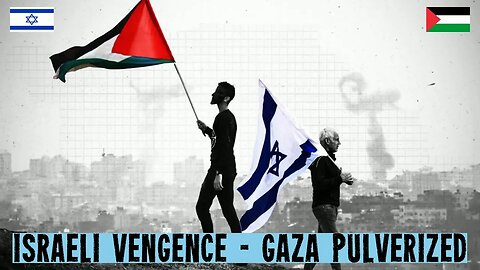 Israel Vengeance - Gaza pulverized #israel #palestine #gaza