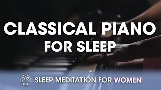 Classical Piano Sleep Serenade // Sleep Meditation for Women